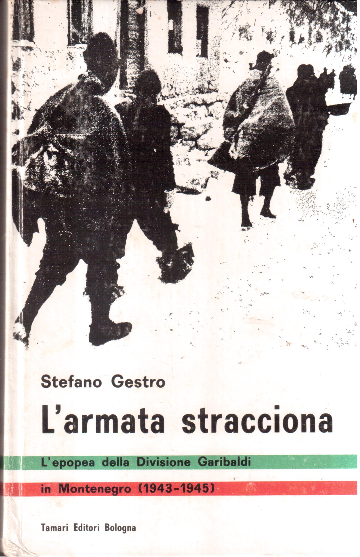 L'armata stracciona-L'epopea della Divisione Garibaldi in Montenegro ( 1943-1945 )