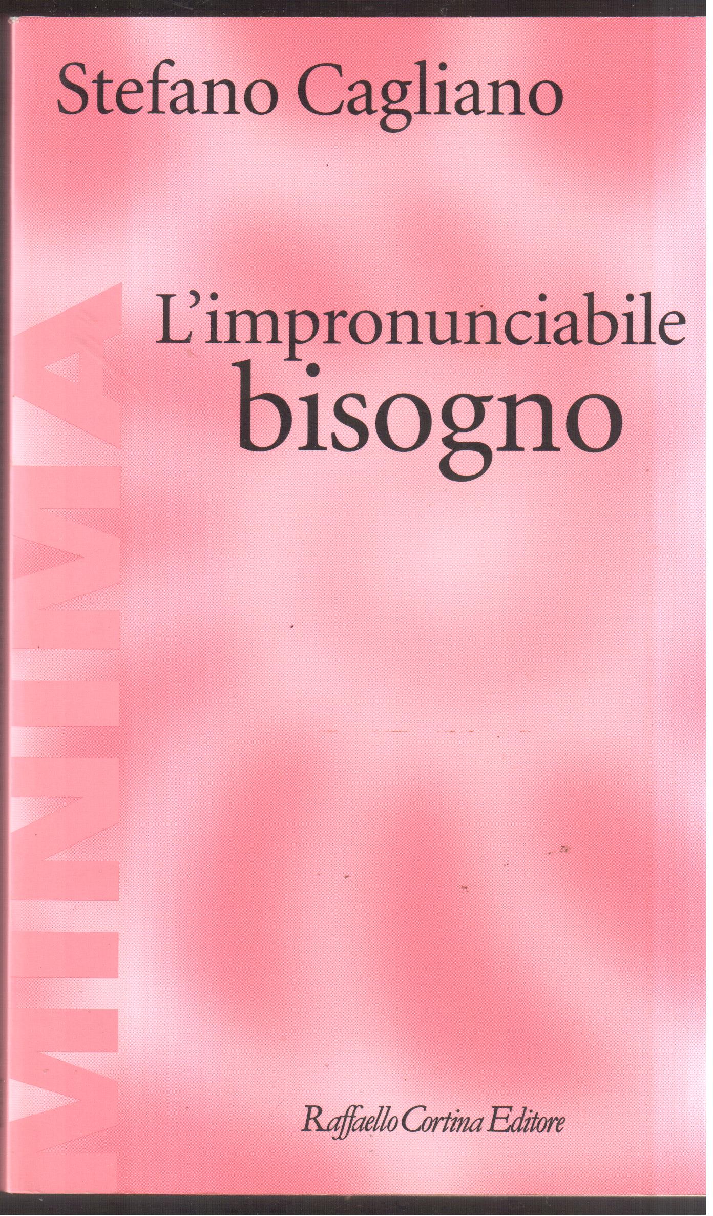 L'impronunciabile bisogno