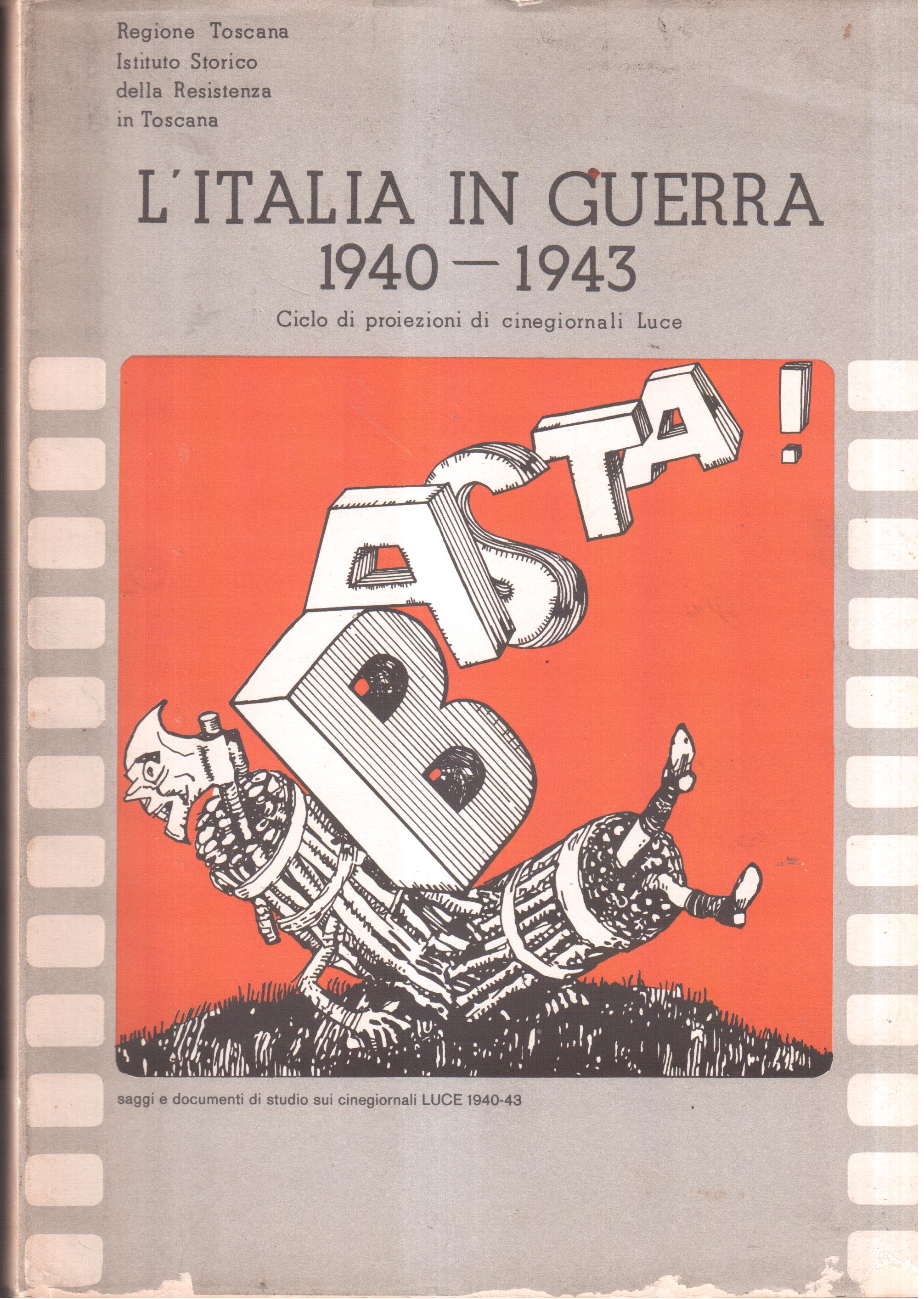 L'Italia in guerra - Saggi e documenti sui cinegiornali Luce …