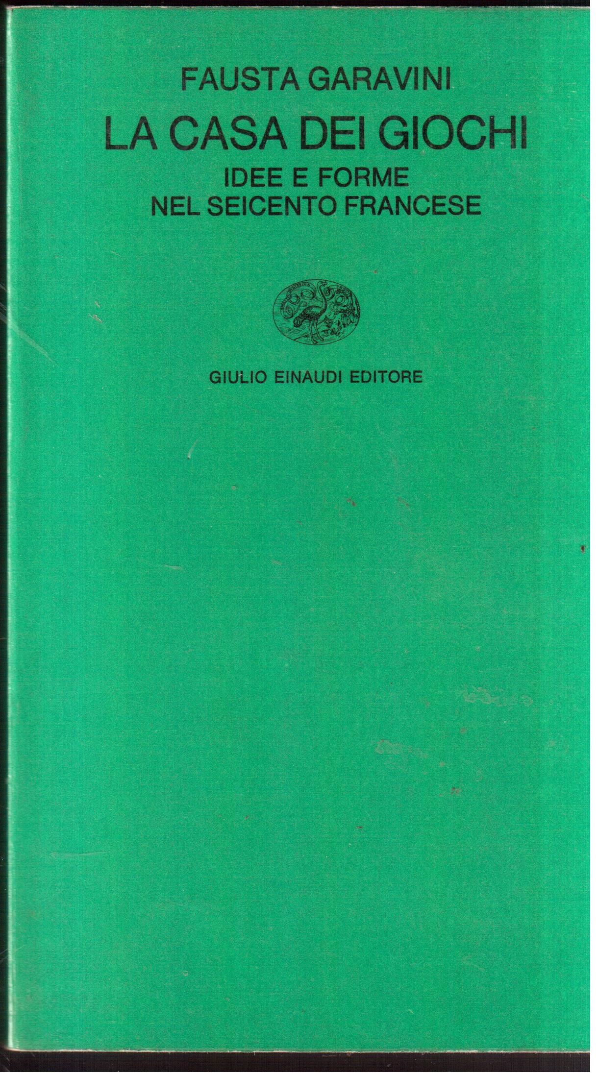 La casa dei giochi- Idee e forme del seicento francese