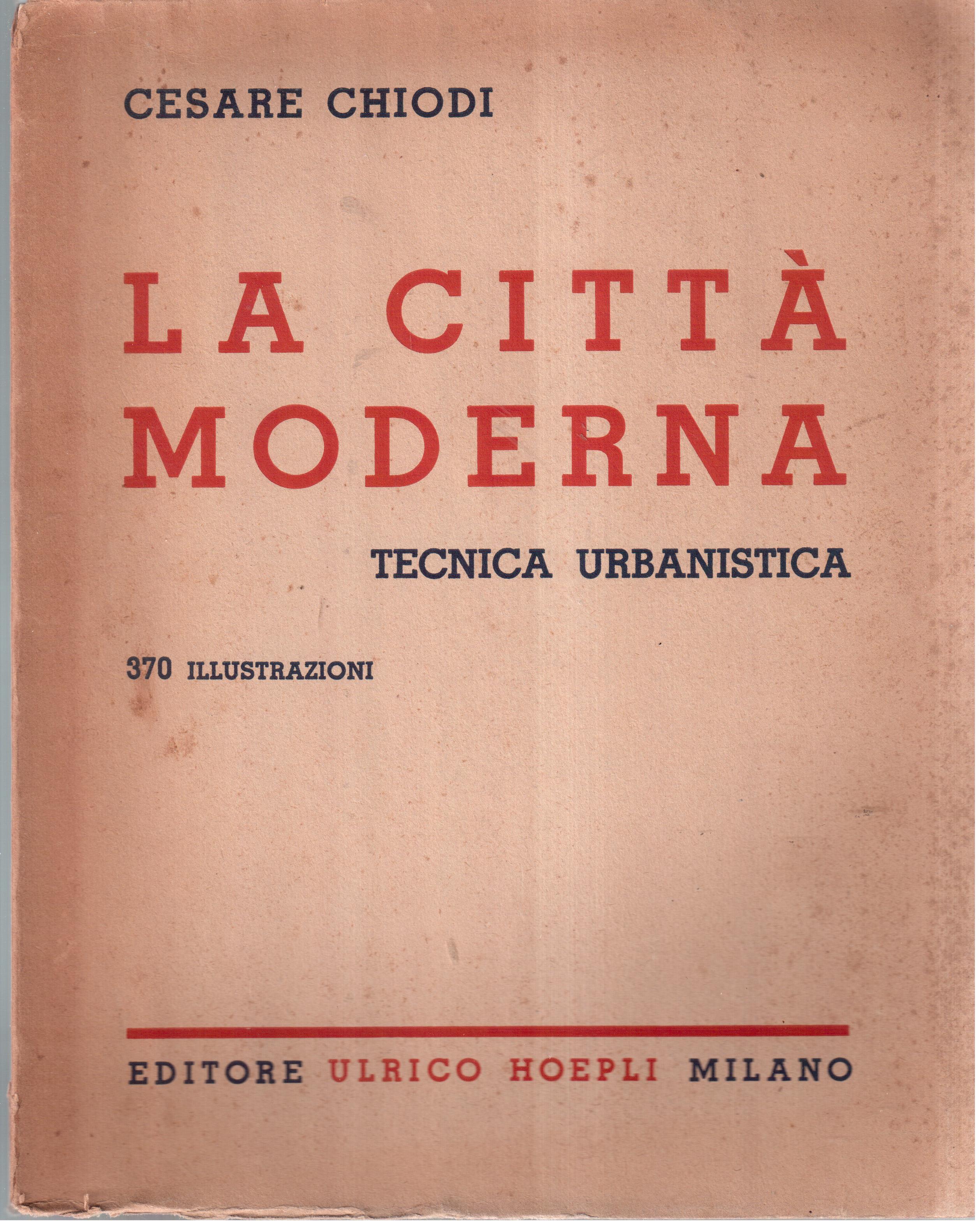 La città moderna Tecnica urbanistica