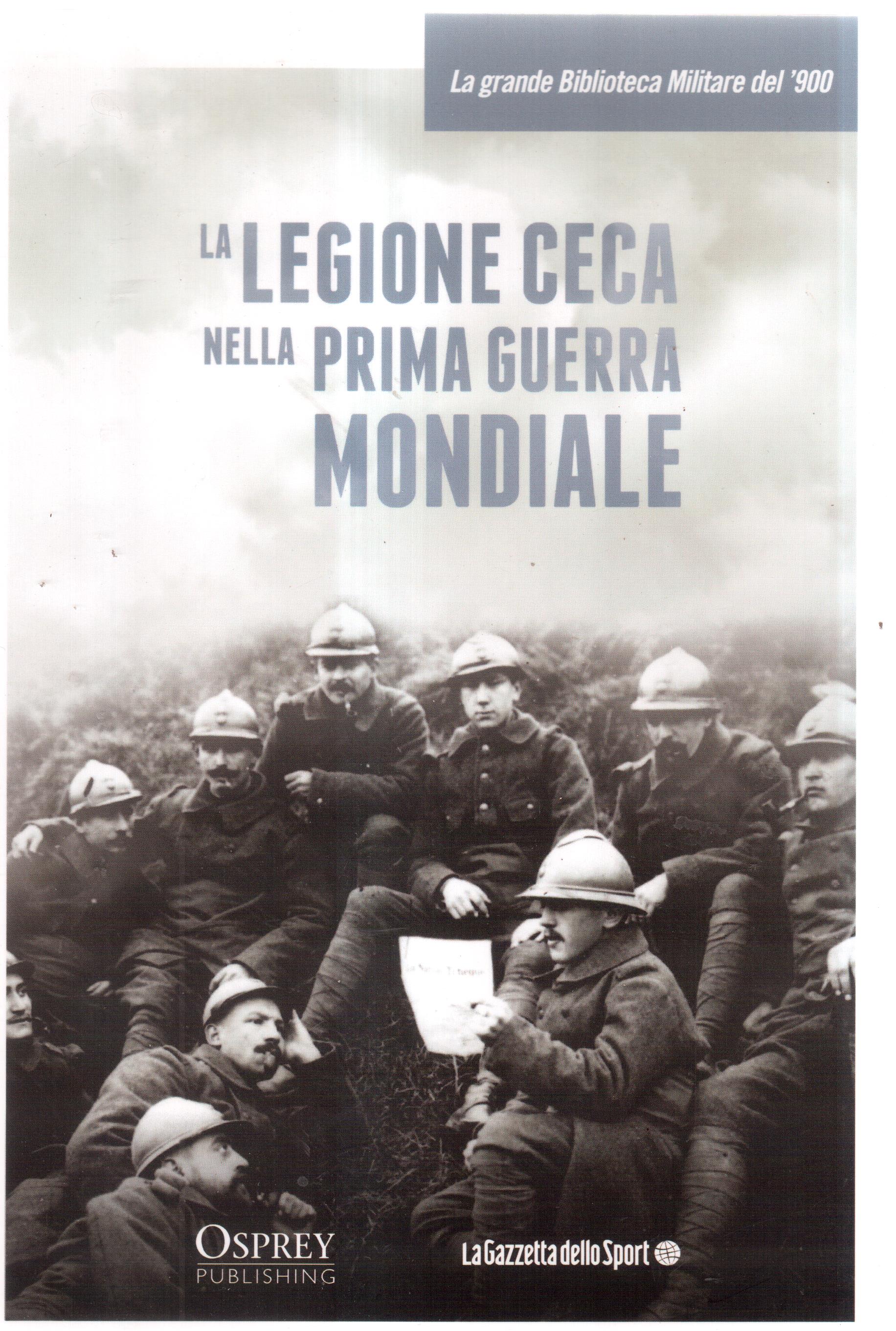 La Legione Ceca nella Prima Guerra Mondiale