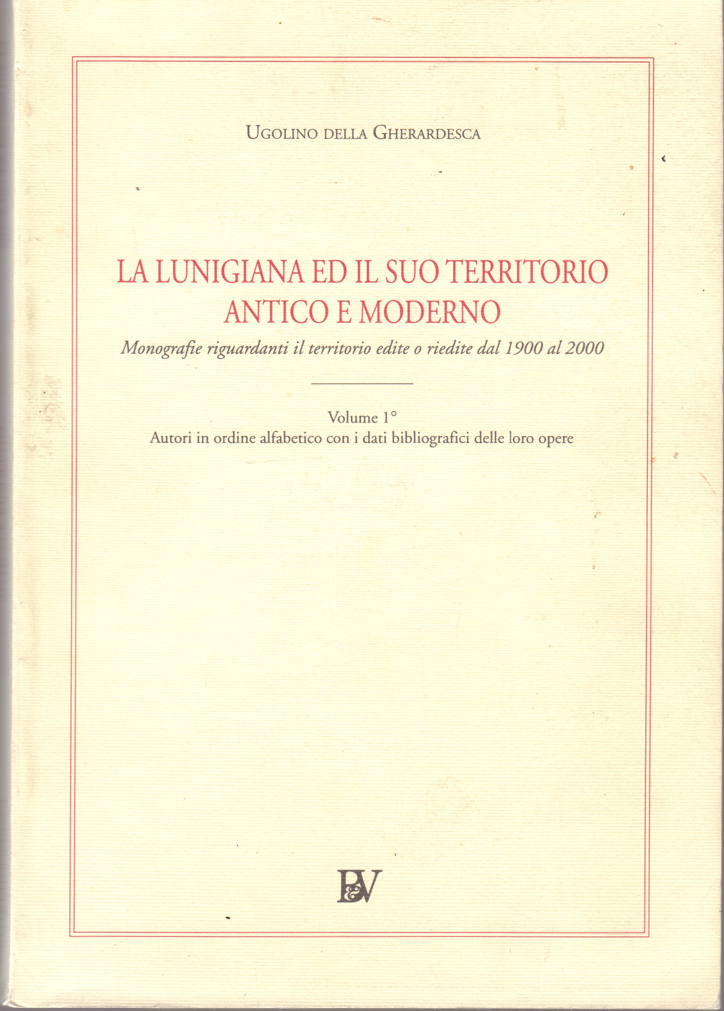 La Lunigiana e il suo territorio antico e moderno-Monografie riguardanti …