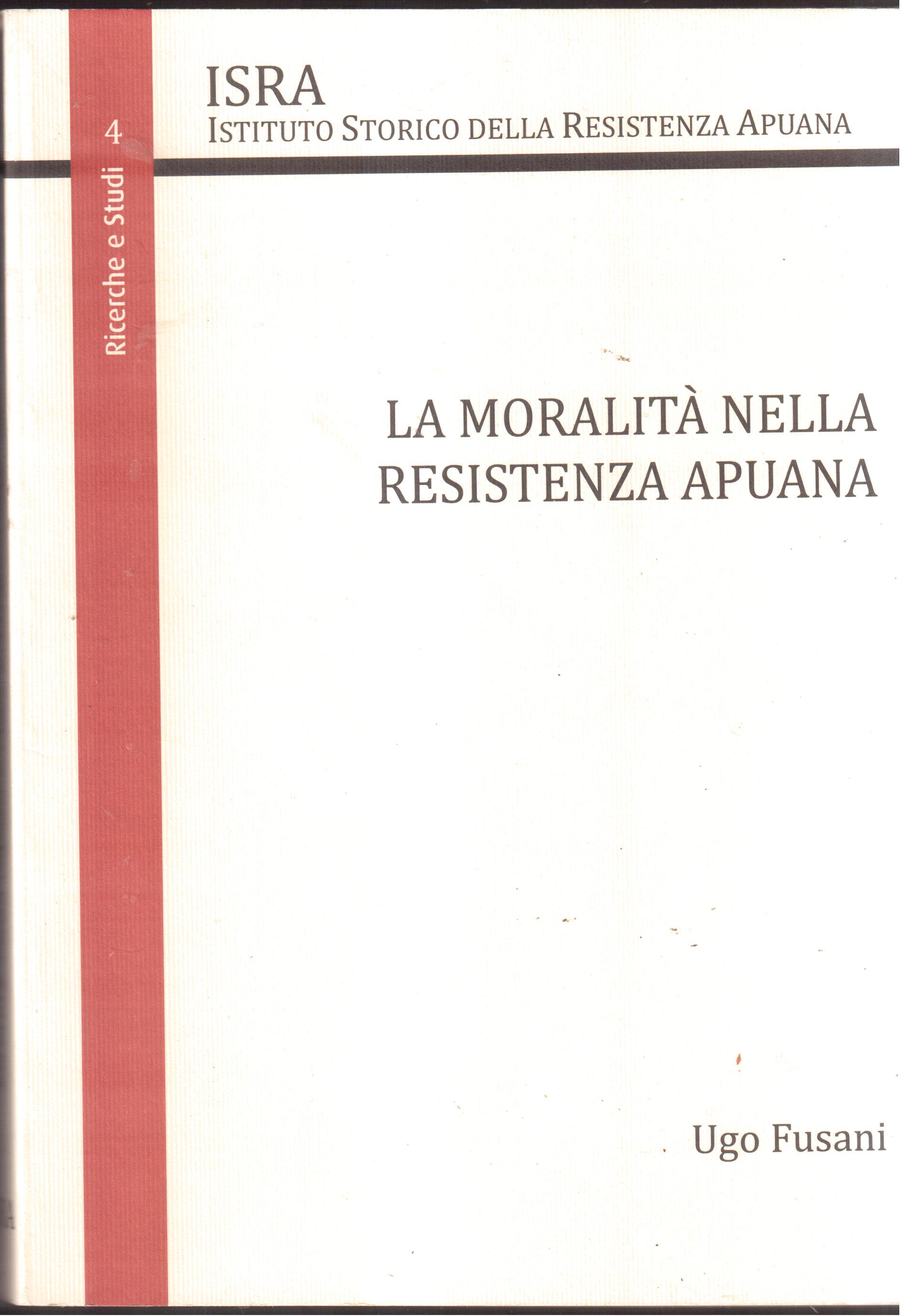 La moralità nella Resistenza Apuana