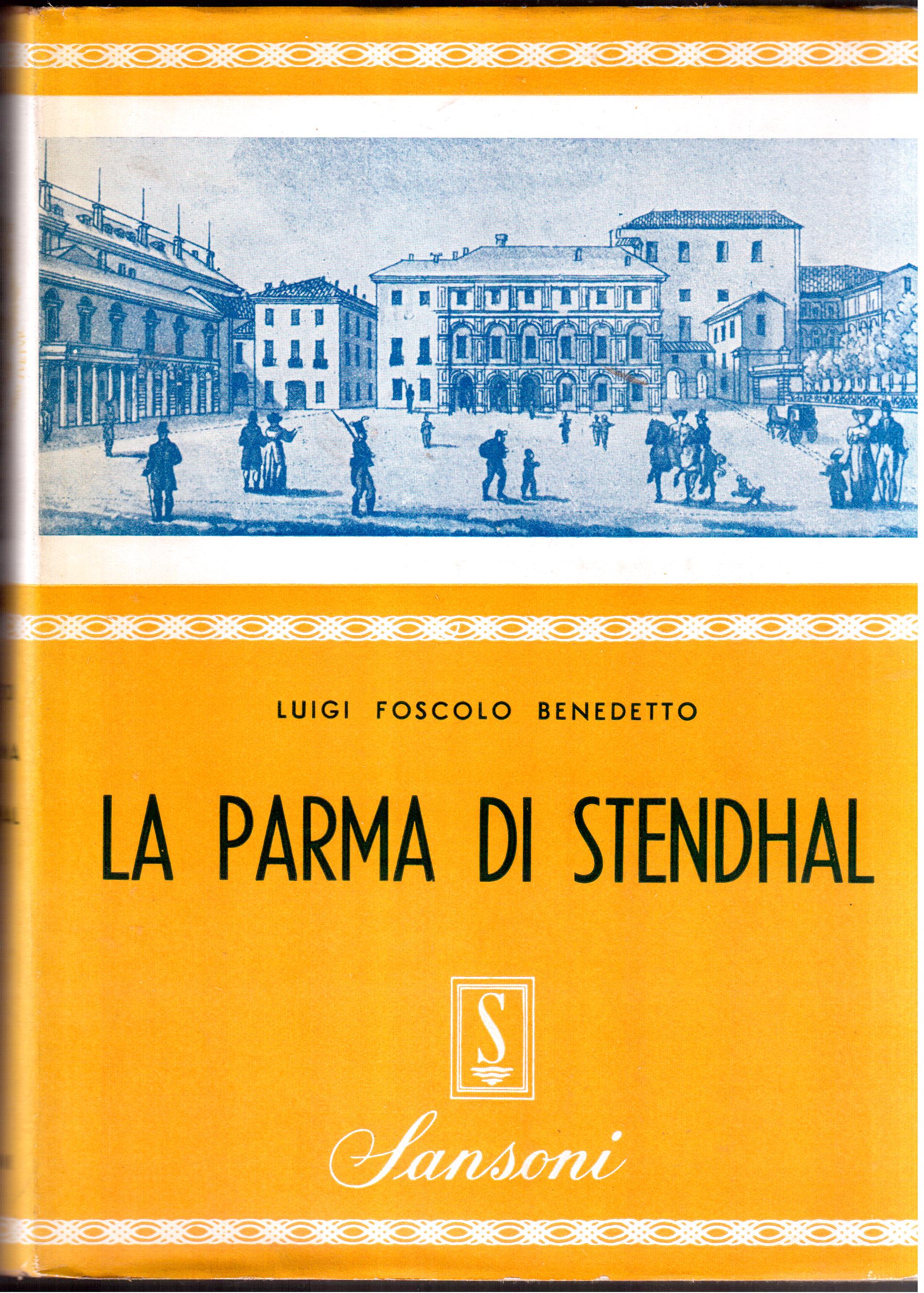Luigi Foscolo Benedetto - La Parma di Stendhal