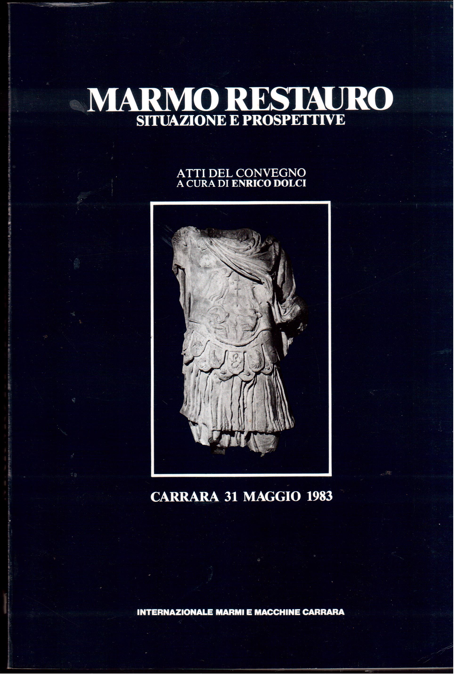 Marmo restauro - Situazioni e prospettive Atti del convegno - …
