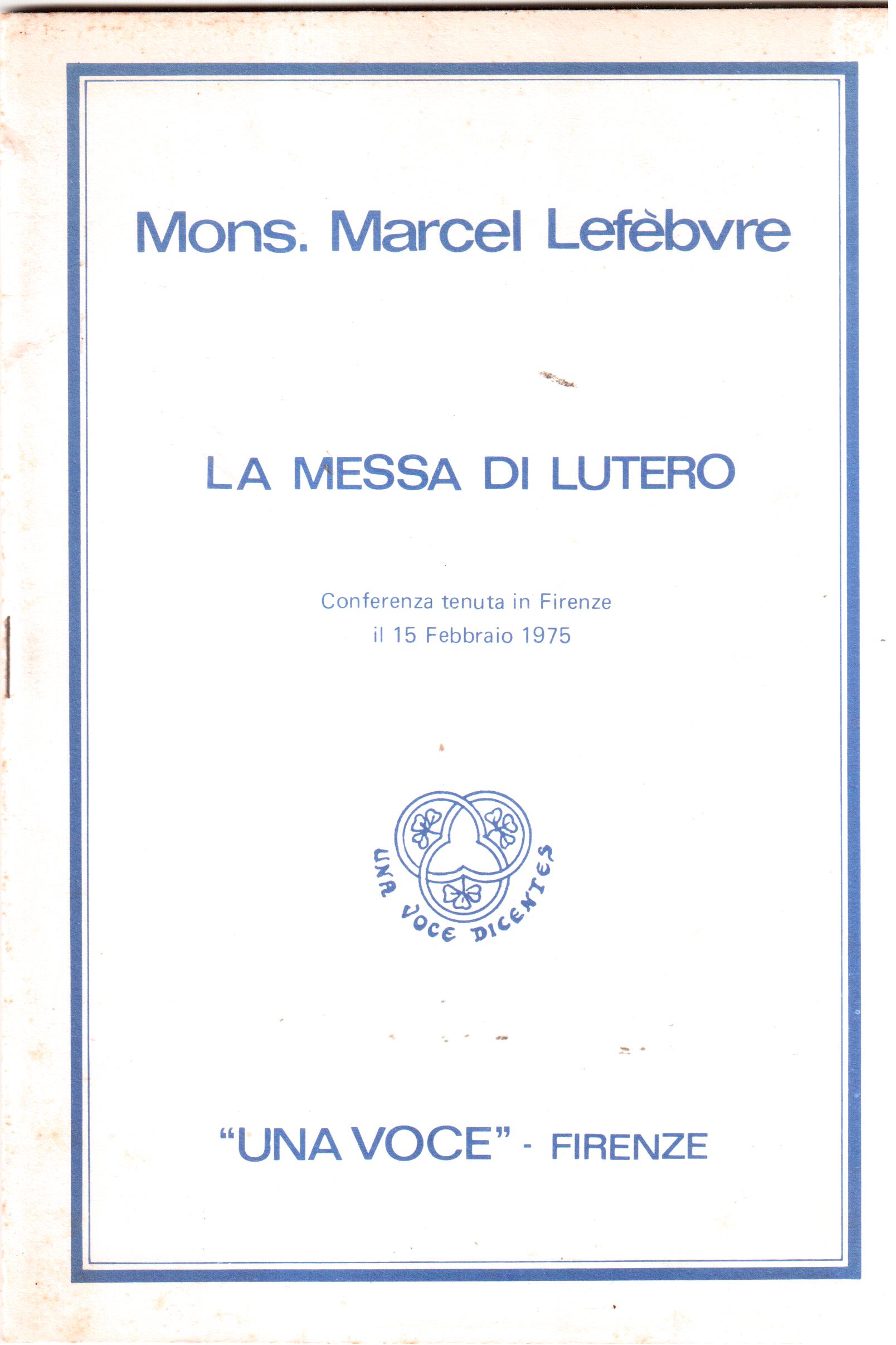 Mons. Marcel Lefebvre- La messa di Lutero - Conferenza tenuta …