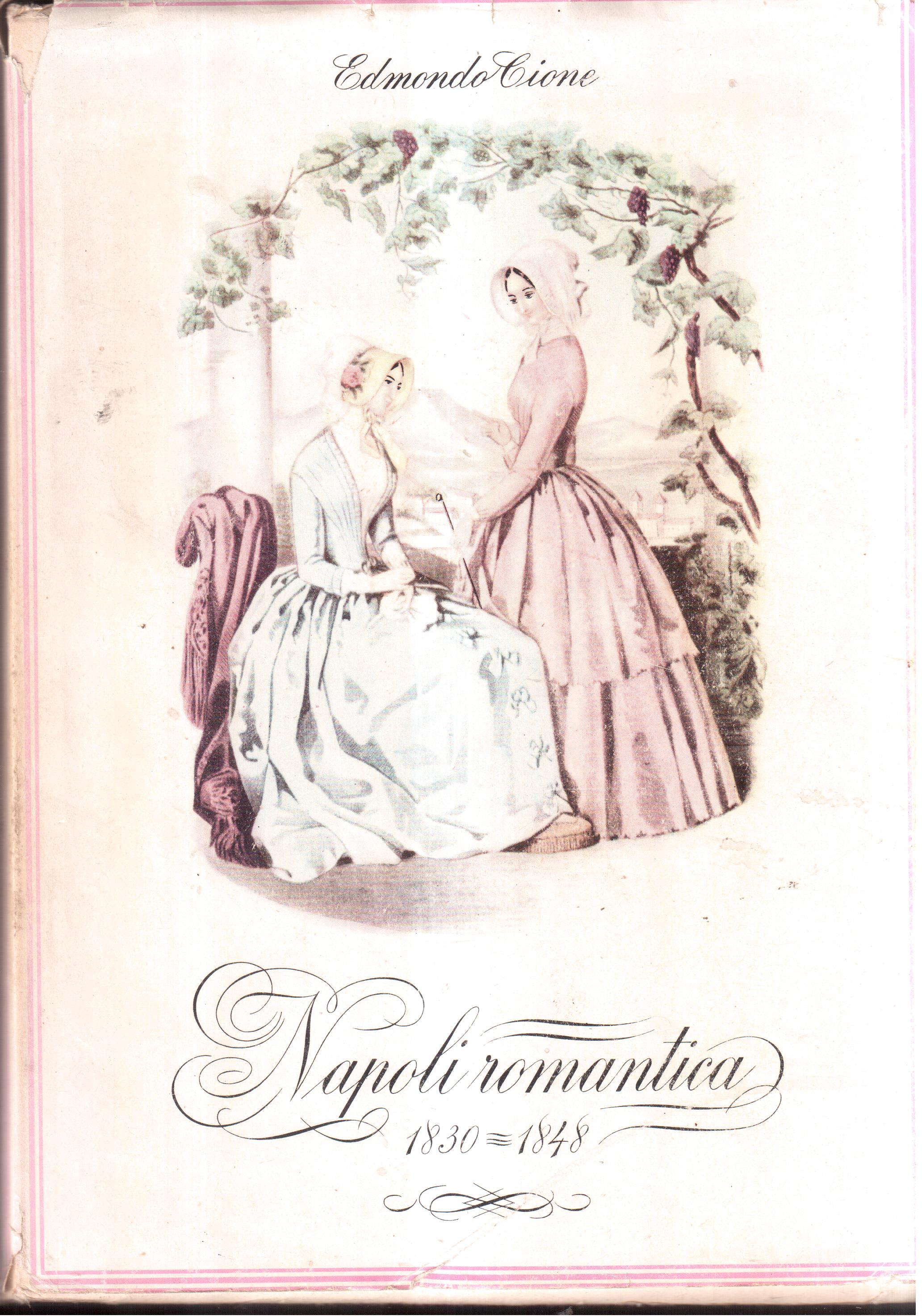Napoli romantica 1830-1848 Terza edizione interamente rifatta