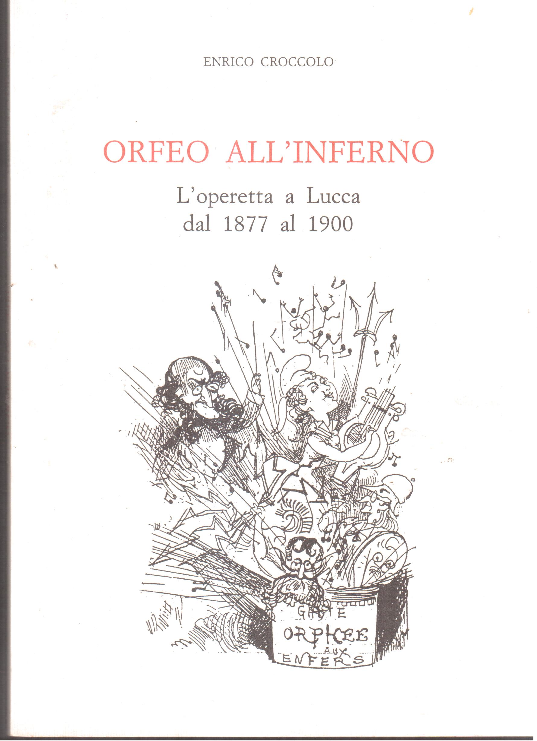 Orfeo all'inferno L'operetta a Lucca dal 1877 al 1900