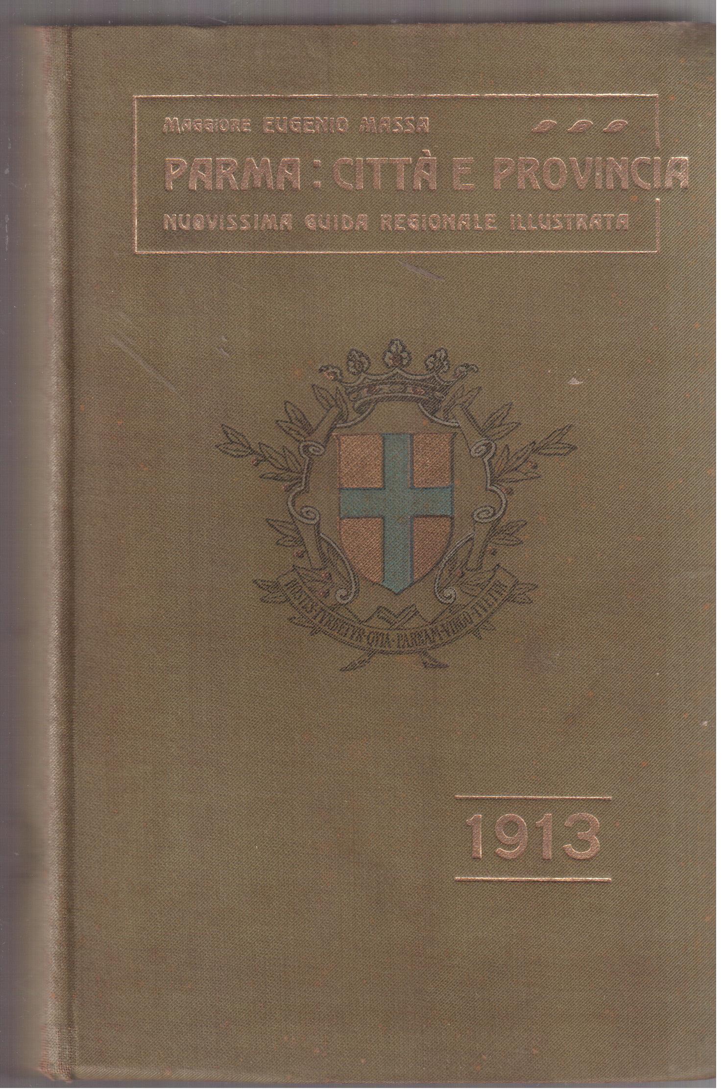Parma: città e provincia- nuovissima guida regionale illustrata
