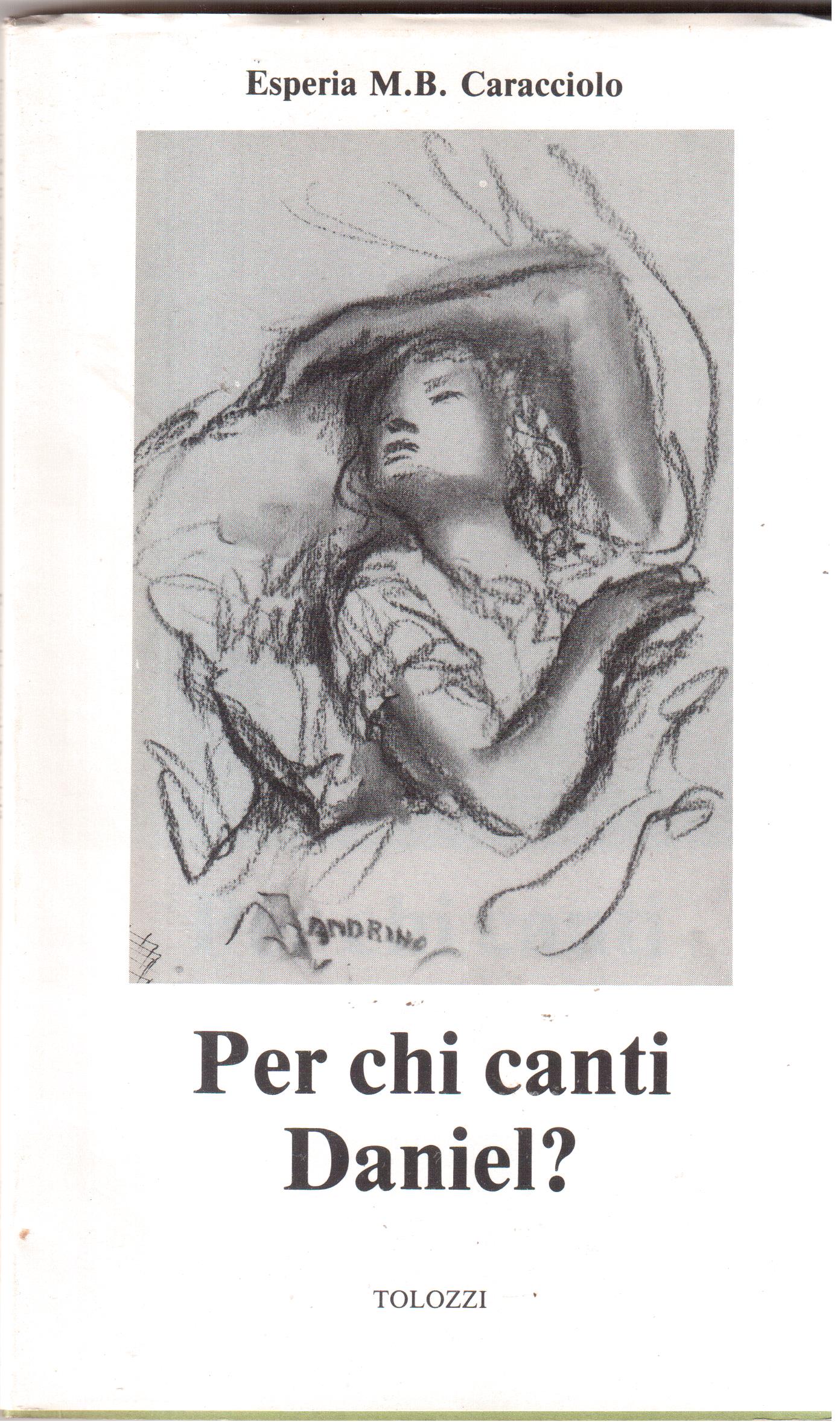 Per chi canti Daniel ?