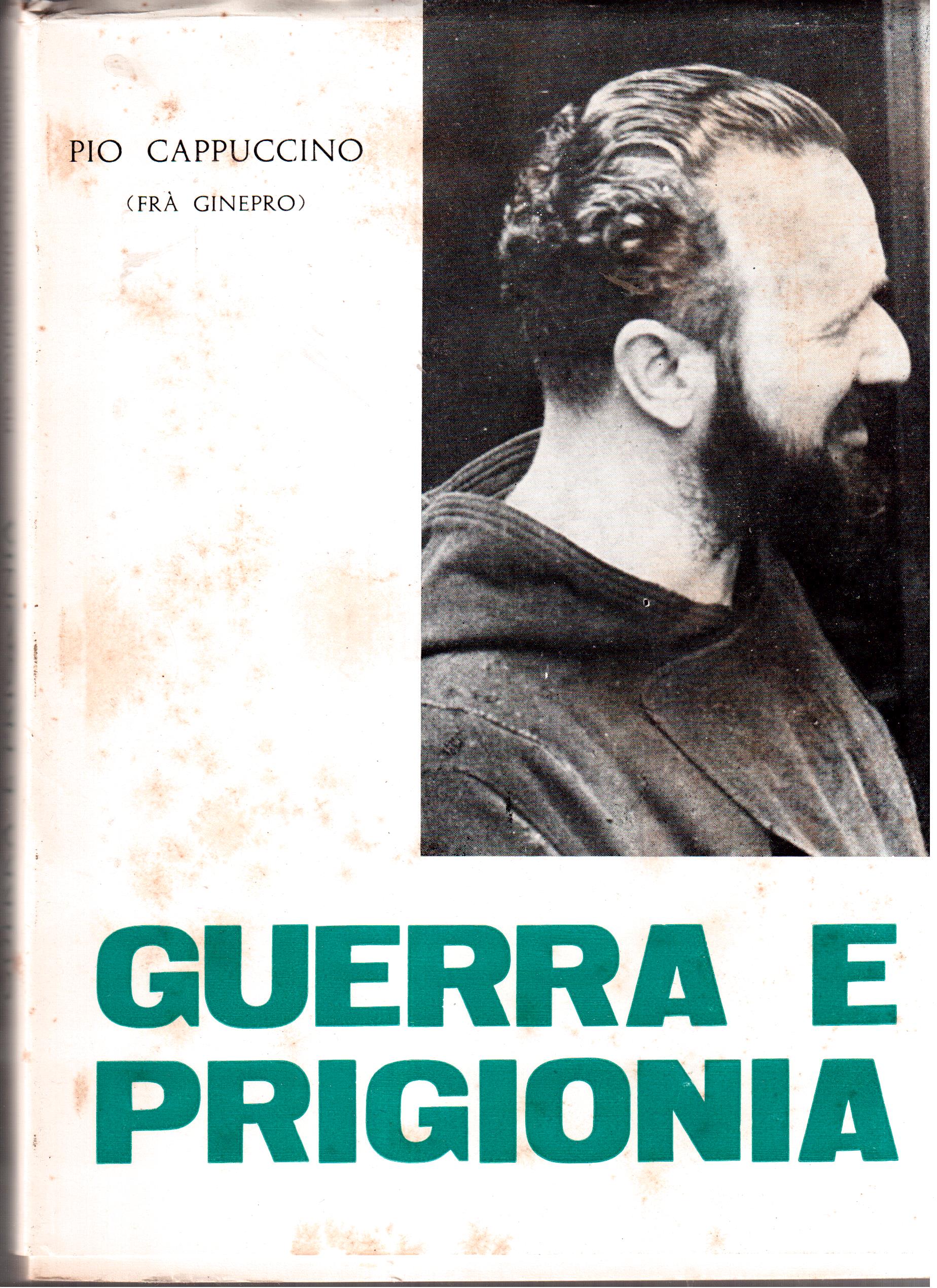 Pio Cappuccino ( Fra Ginepro )- Guerra e prigionia