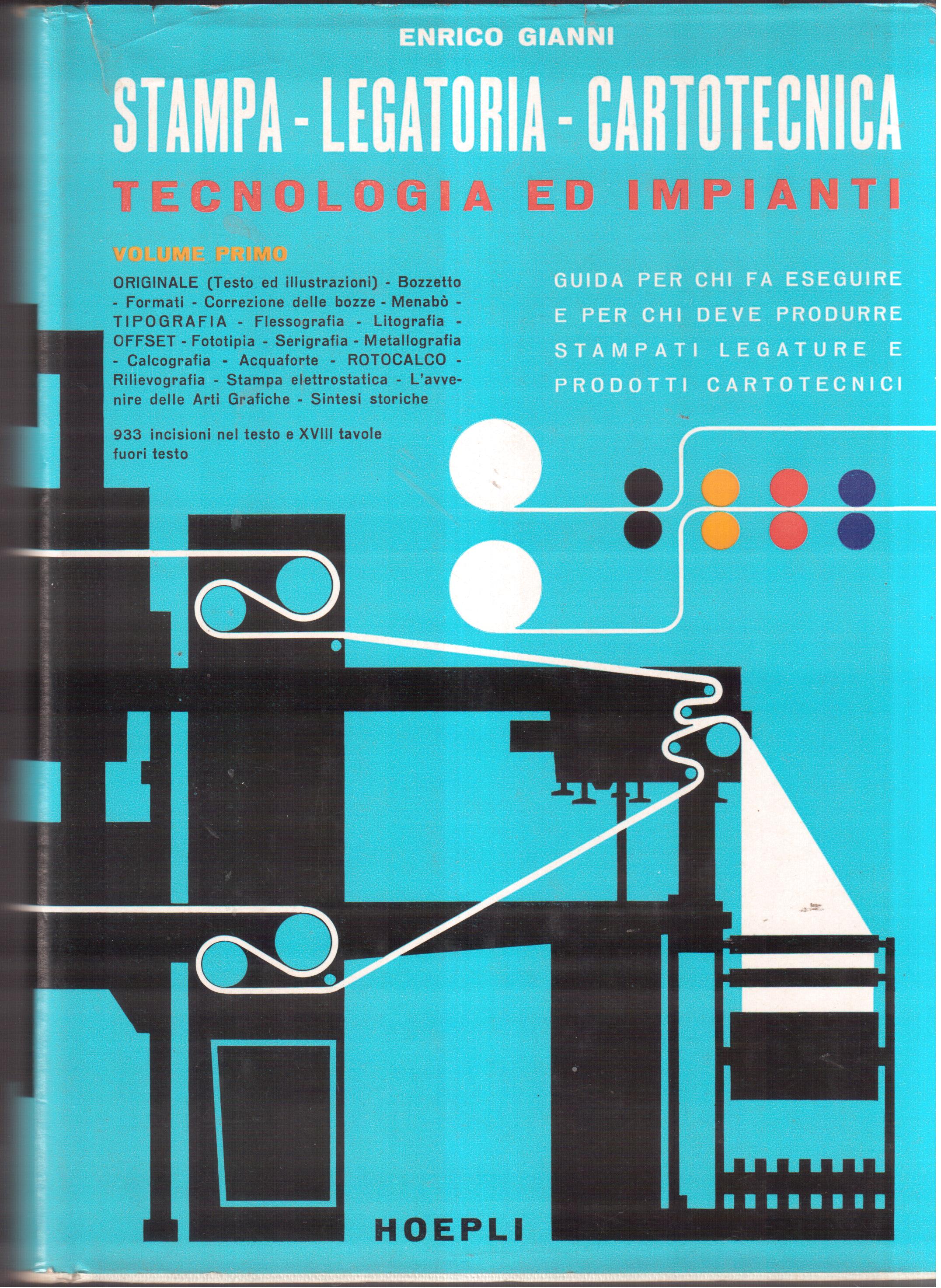 Stampa - Legatoria - Cartotecnica Tecnologia ed impianti - Vol. …