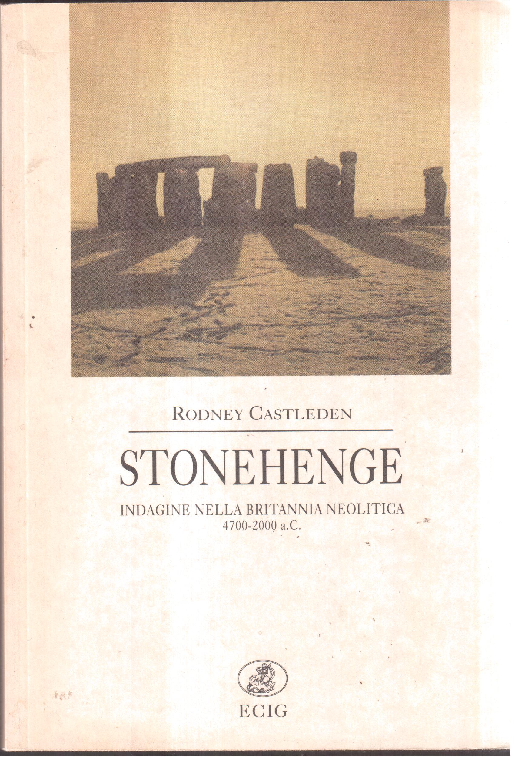 Stonehenge - Indagine nella Britannia neolitica- 4700-200 a.C.