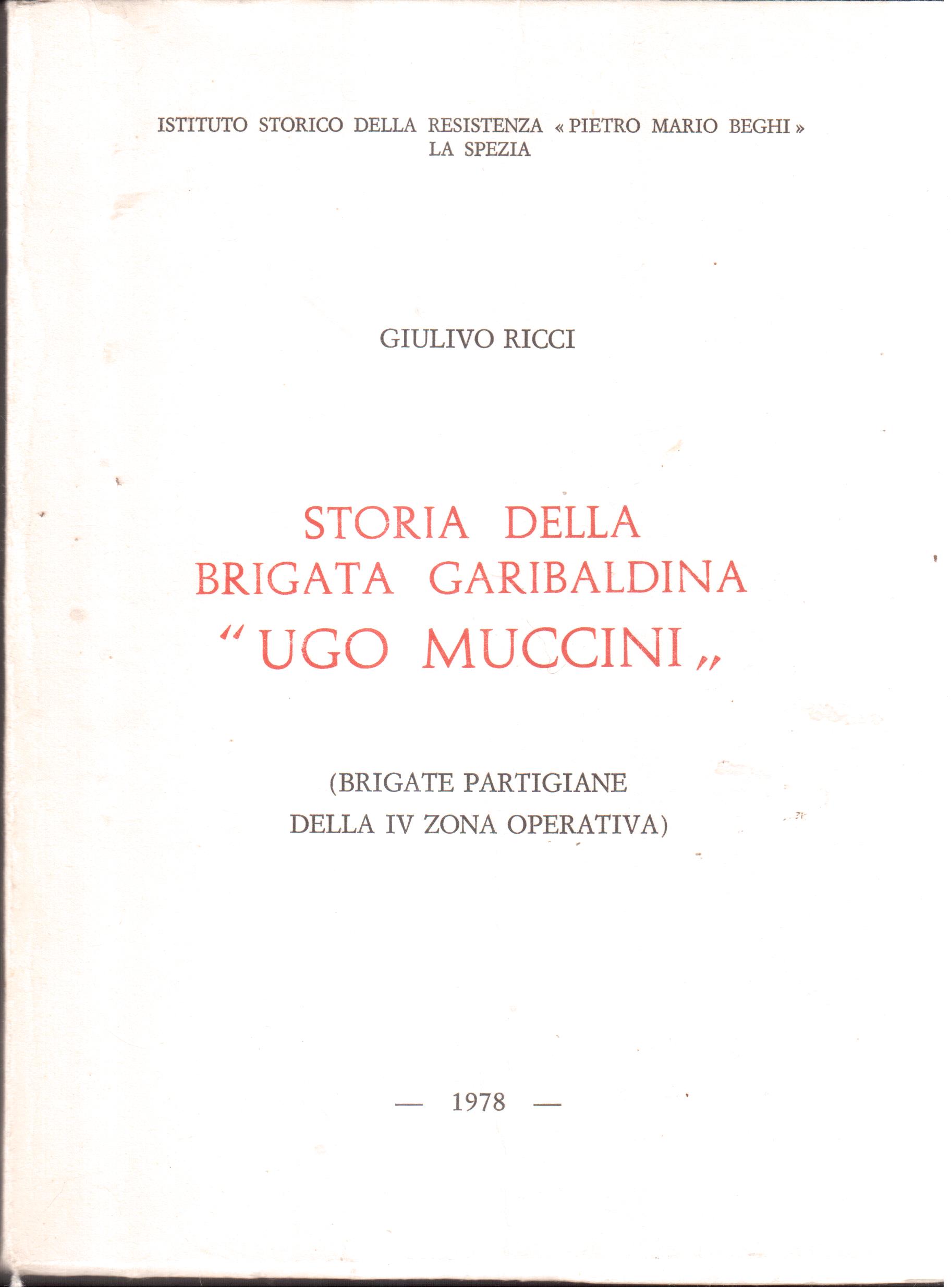 Storia della Brigata Garibaldina " Ugo Muccini "- Brigate partigiane …