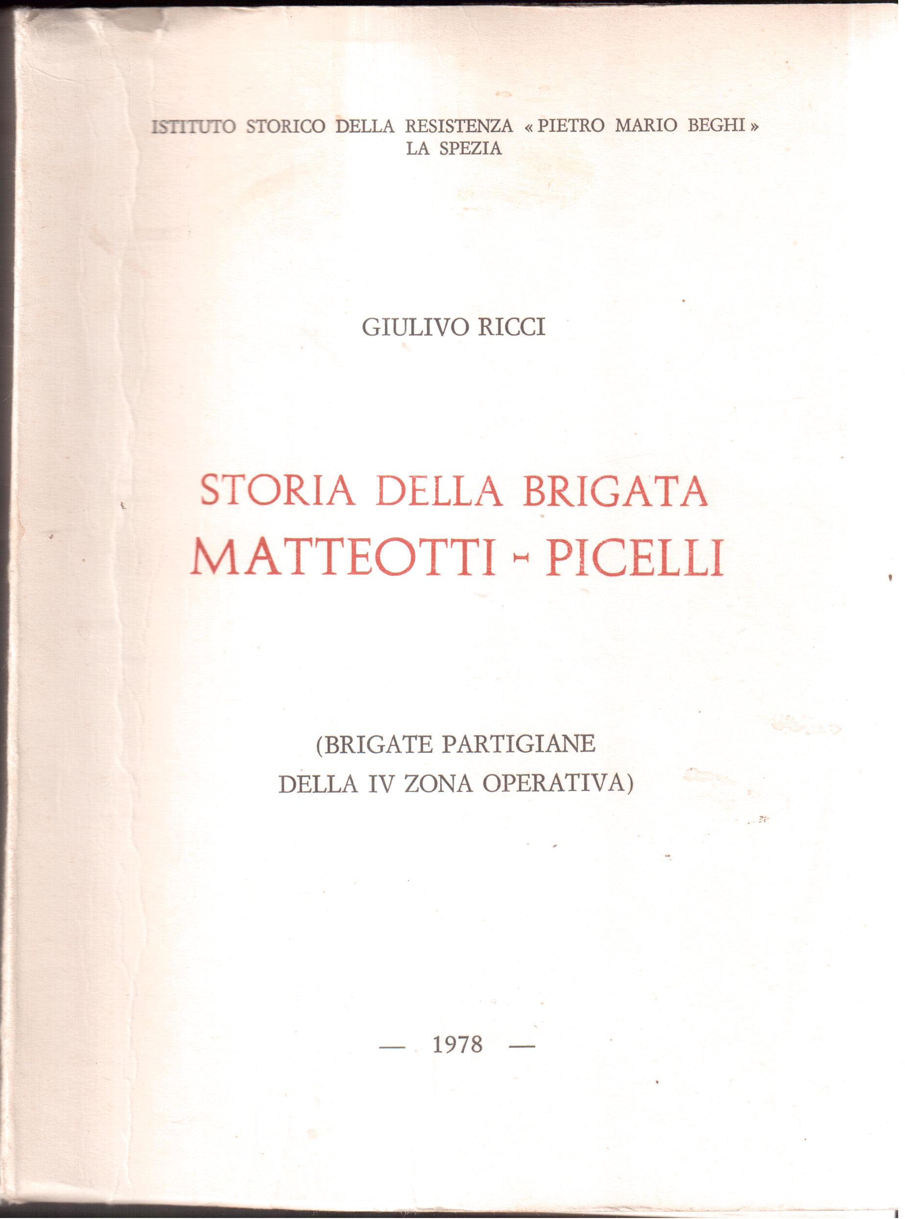 Storia della Brigata Matteotti/Picelli- Brigate partigiane della IV Zona Operativa