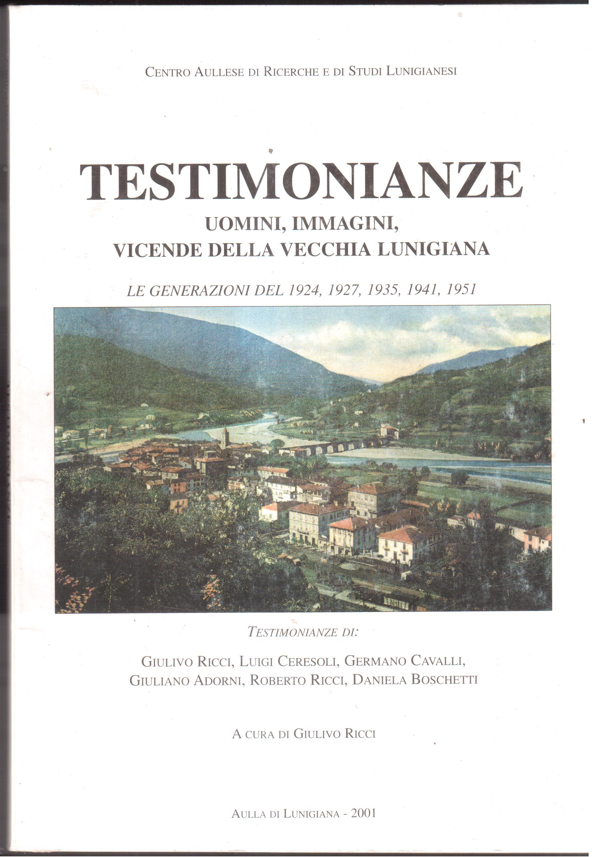 Testimonianze- Uomini, immagini, vicende della vecchia Lunigiana Testimonianze di : …