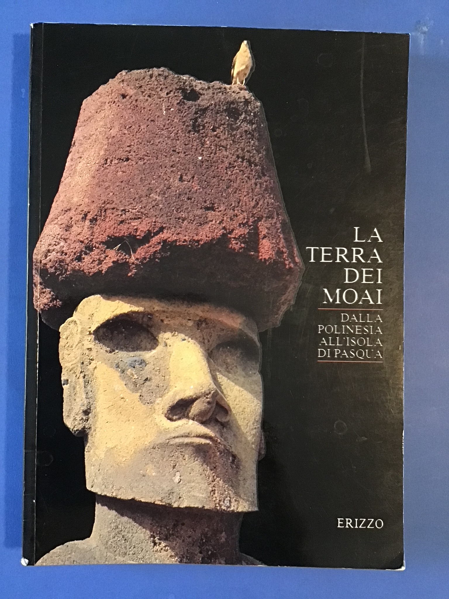 LA TERRA DEI MOAI. DALLA POLINESIA ALL'ISOLA DI PASQUA