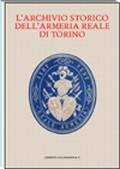 Archivio storico dell'Armeria Reale di Torino (L'). Con CD-ROM