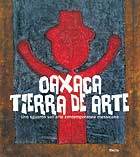 Oaxaca Tierra de arte. Uno sguardo sull'arte contemporanea messicana