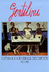 Gentilini. Catalogo generale dei dipinti 1923-1981