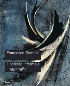 Somaini - Francesco Somaini . Il periodo informale 1957 - …