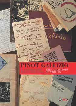 Gallizio - Pinot Gallizio . Il laboratorio della scrittura . …