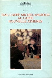 Dal Caffe' Michelangiolo al Caffe' Nouvelle Athenes. I Macchiaioli tra …