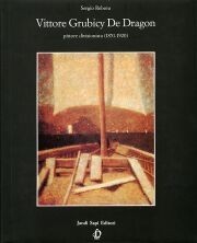 Grubicy - Vittore Grubicy de Dragon. Pittore divisionista 1851-1920