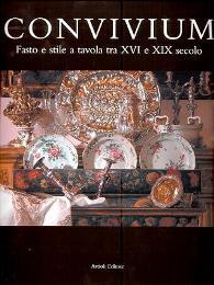 Convivium, fasto e stile a tavola tra XVI e XIX …