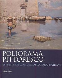 Poliorama pittoresco dipinti e disegni dell' ottocento siciliano