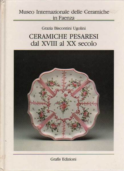 Ceramiche pesaresi dal XVIII al XX secolo .