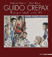 Guido Crepax . Il sogno degli anni '60 .