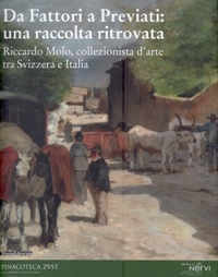 Da Fattori a Previati: una raccolta ritrovata. Riccardo Molo, collezionista …