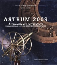 Astrum 2009. Astronomy and Instruments. Italian heritage four hundred years …