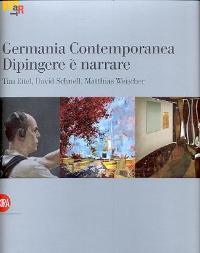 Germania Contemporanea. Dipingere Ë narrare. Tim Eitel, David Schnell, Matthias …