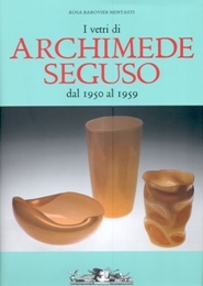 Seguso - I vetri di Archimede Seguso dal 1950 al …