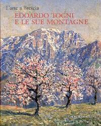 Togni - L' arte a Brescia, Edoardo Togni e le …