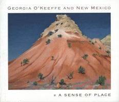 O'Keeffe Georgia and New Mexico. A sense of place