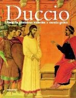 Duccio. Siena fra tradizione bizantina e mondo gotico