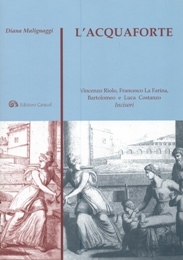 Acquaforte (L'). Vincenzo Riolo, Francesco La Farina, Bartolomeo e Luca …