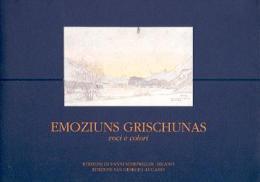 Ceretti - Emoziuns grischunas, voci e colori, acquarellli di Vittore …