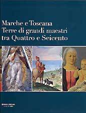 Marche e Toscana . Terre di grandi maestri tra Quattro …