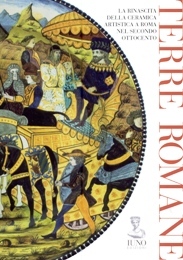 Terre romane. La rinascita della ceramica artistica a Roma nel …