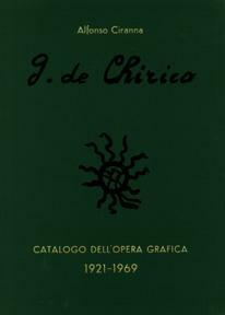 De Chirico - Giorgio de Chirico. Catalogo generale dell'opera grafica …