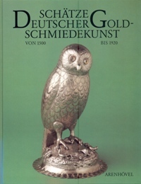 Schatze Deutscher Goldschmiedekunst von 1500 bis 1920 aus dem Germanischen …