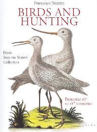 Birds and hunting. Prints from the Sinistri Collection. From the …
