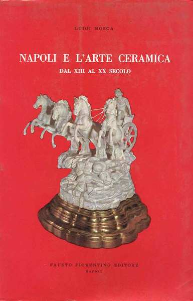 Napoli e l'arte ceramica dal XIII al XX secolo