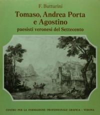 Porta - Tomaso, Andrea Porta e Agostino paesisti veronesi del …