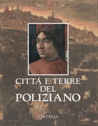 Citt‡ e terre del Poliziano.